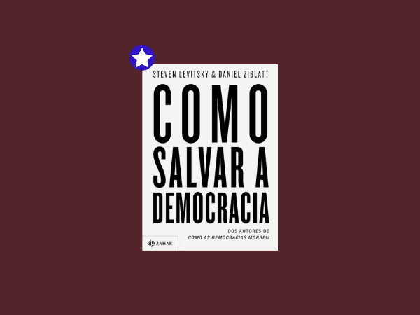 Como-salvar-a-democracia-por-Steven-Levitsky-e-Daniel-Ziblatt www.ilovelivros.com