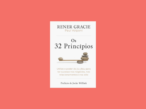 Livro Pdf online grátis Os 32 princípios Utilize o poder do jiu-jítsu para ter sucesso nos negócios nos relacionamentos e na vida escrito por Rener Gracie e Paul Volponi www.ilovelivros.com