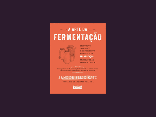 Leia o livro ‘A arte da fermentação’ por Sandor Ellix Katz