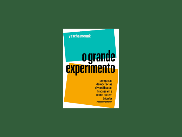 O grande experimento: Por que as democracias diversificadas fracassam e como podem triunfar escrito por Yascha Mounk, https://www.ilovelivros.com/baixar-livro-o-grande-experimento-por-yascha-mounk-em-pdf-epub-mobi-ler-online-donwload-gratis/