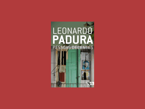 Pessoas Decentes escrito por Leonardo Padura https://www.ilovelivros.com/baixar-livro-pessoas-decentes-por-leonardo-padura-em-pdf-epub-mobi-ler-online-donwload-gratis/