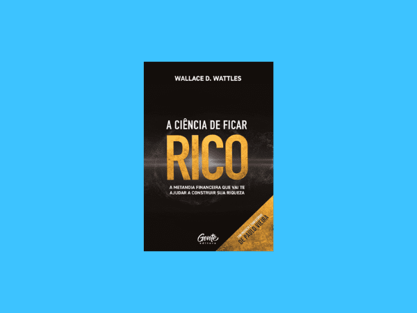 Leia o livro ‘A ciência de ficar rico’ por Wallace D. Wattles