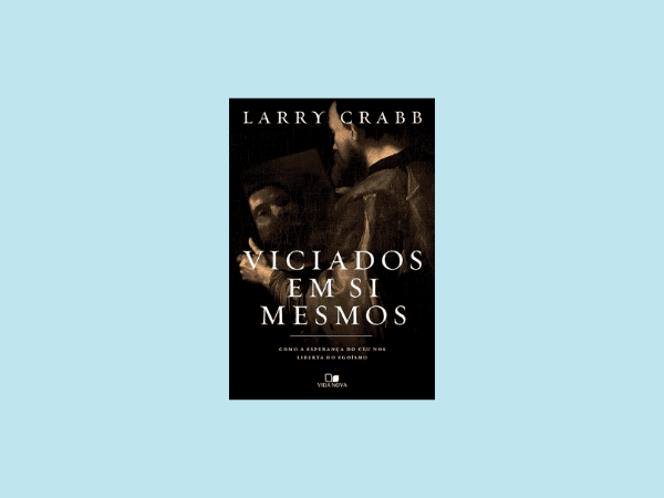 Viciados em si mesmos escrito por Larry Crabb https://www.ilovelivros.com/ler-livro-viciados-em-si-mesmos-por-larry-crabb-online-pdf-gratis-donwload-ebook-epub-mobi-baixar/