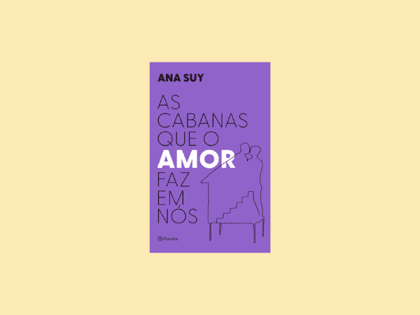 As cabanas que o amor faz em nós escrito por Ana Suy https://www.ilovelivros.com/livro-as-cabanas-que-o-amor-faz-em-nos-ana-suy/