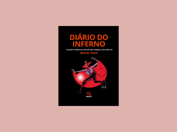 Diário do Inferno: O governo Bolsonaro através das charges e dos textos de Miguel Paiva https://www.ilovelivros.com/livro-diario-do-inferno-o-governo-bolsonaro-atraves-das-charges-e-dos-textos-de-miguel-paiva/