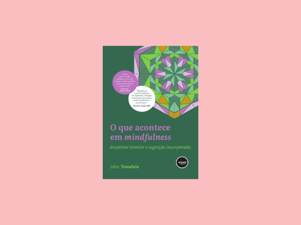 O que Acontece em Mindfulness escrito por John Teasdale https://www.ilovelivros.com/livro-o-que-acontece-em-mindfulness-john-teasdale/