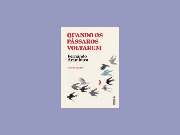 Quando os pássaros voltarem escrito por Fernando Aramburu https://www.ilovelivros.com/livro-quando-os-passaros-voltarem-fernando-aramburu/