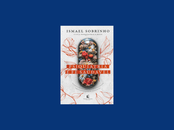 Psiquiatria e Fé Saudável escrito por Ismael Sobrinho https://www.ilovelivros.com/livro-psiquiatria-e-fe-saudavel-ismael-sobrinho