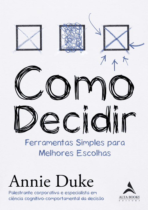 Como Decidir escrito por Annie Duke https://www.ilovelivros.com/amostra-pdf-livro-como-decidir-annie-duke/