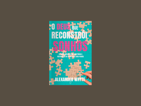 O Deus que reconstrói sonhos escrito por Alexander Whyte https://www.ilovelivros.com/amostra-pdf-livro-o-deus-que-reconstroi-sonhos-alexander-whyte/