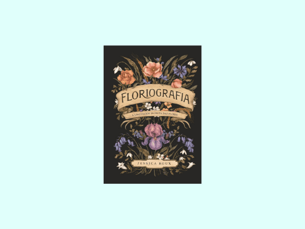 Livro ‘Floriografia: A Linguagem Secreta das Flores’ por Jessica Roux