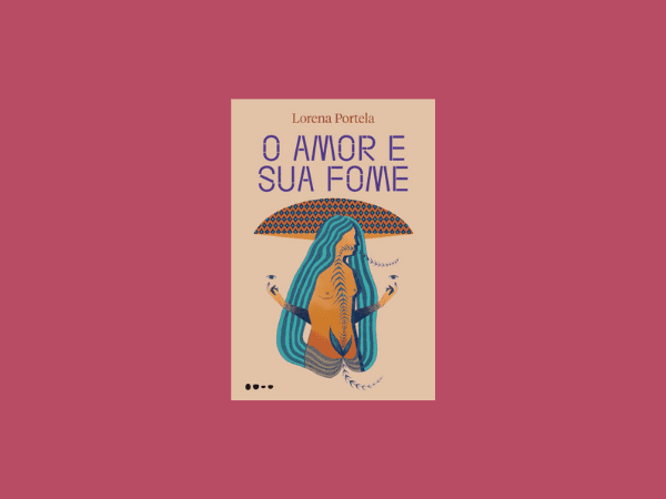 O amor e sua fome escrito por Lorena Portela https://www.ilovelivros.com/ler-online-livro-o-amor-e-sua-fome-lorena-portela/