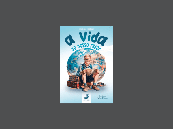 Ler livro ‘A Vida ao Nosso Redor’ por João Köpke