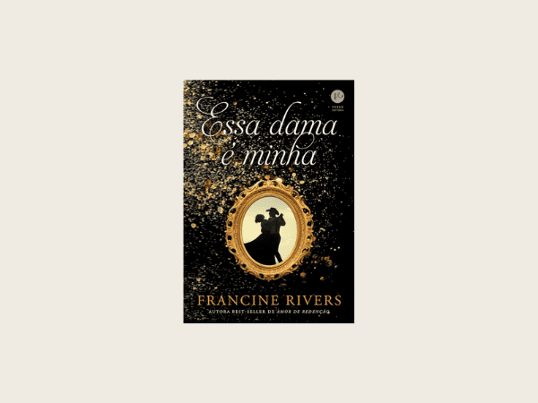 Essa dama é minha escrito por Francine Rivers https://www.ilovelivros.com/ler-gratis-livro-essa-dama-e-minha-francine-rivers/