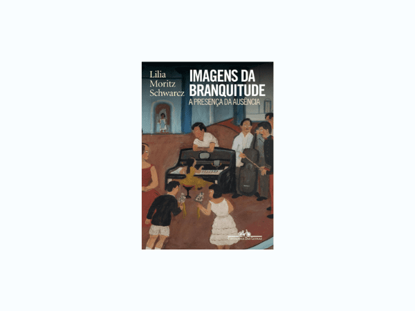 Ler livro ‘Imagens da branquitude’ por Lilia Moritz Schwarcz