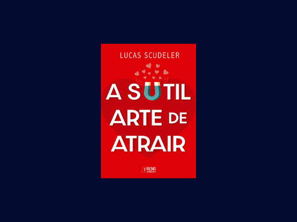 A sutil arte de atrair escrito por Lucas Scudeler #ilovelivros https://www.ilovelivros.com/