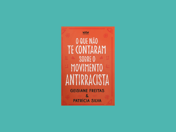 O que não te contaram sobre o movimento antirracista escrito por Patrícia Silva #ilovelivros https://www.ilovelivros.com/