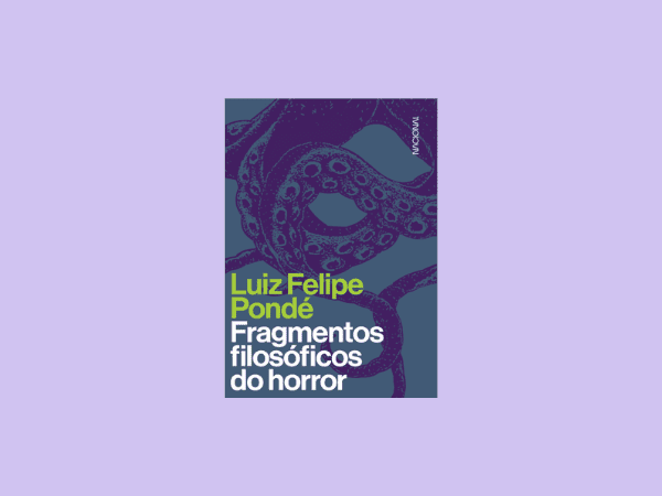 Livro ‘Fragmentos filosóficos de horror’ por Luiz Felipe Pondé