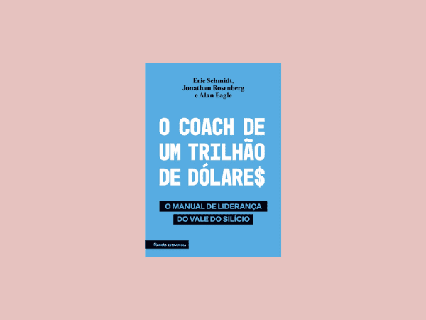 O coach de um trilhão de dólares escrito por Eric Schmidt #ilovelivros https://www.ilovelivros.com/