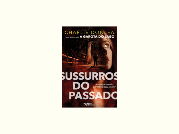 Sussurros do passado escrito por Charlie Donlea #ilovelivros https://www.ilovelivros.com/