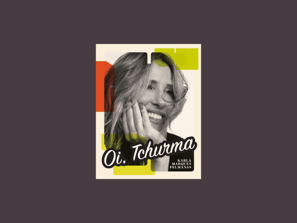 Ler livro ‘Oi Tchurma’ por Karla Felmanas