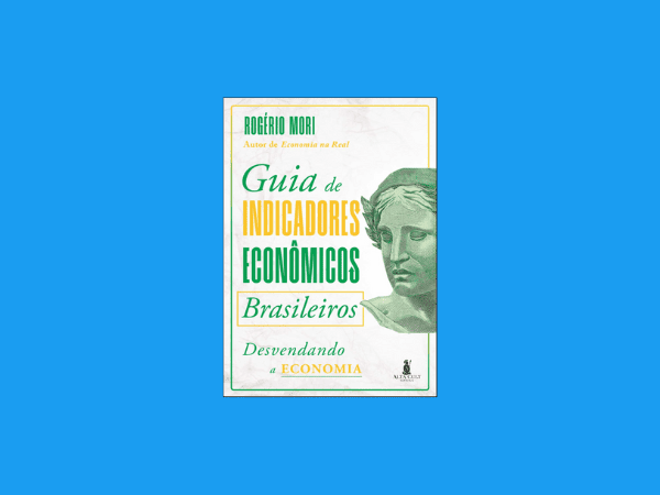 Guia de Indicadores Econômicos Brasileiros escrito por Rogério Mori #ilovelivros https://www.ilovelivros.com/