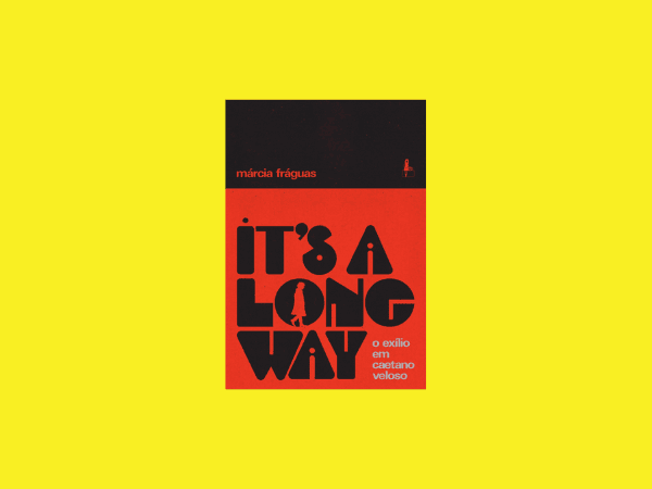 It's a long way: O exílio em Caetano Veloso - Márcia Fráguas #ilovelivros https://www.ilovelivros.com/