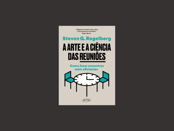 A arte e a ciência das reuniões escrito por Steven G. Rogelberg #ilovelivros https://www.ilovelivros.com/