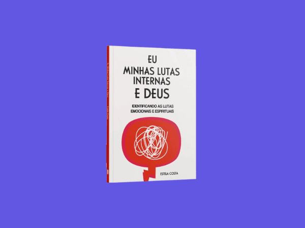 Eu Minhas Lutas Internas e Deus escrito por Estela Costa #ilovelivros https://www.ilovelivros.com/