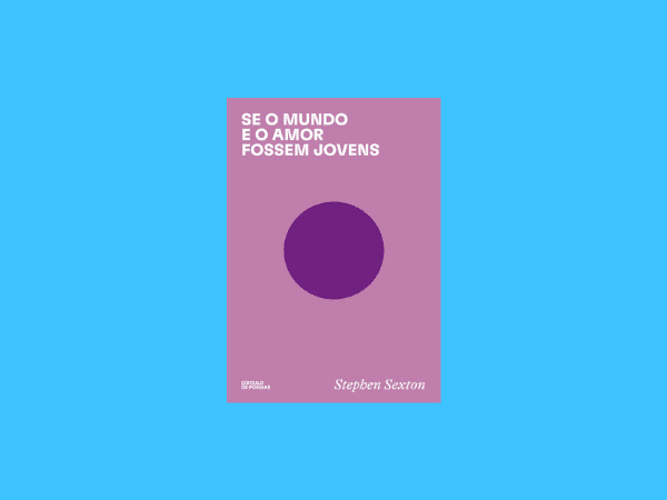 Se o mundo e o amor fossem jovens escrito por Stephen Sexton #ilovelivros https://www.ilovelivros.com/